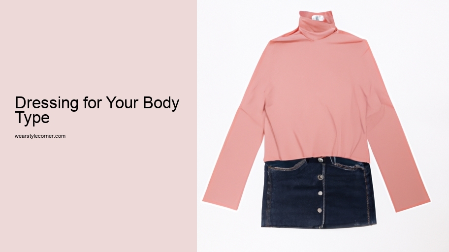 Dressing for Your Body Type